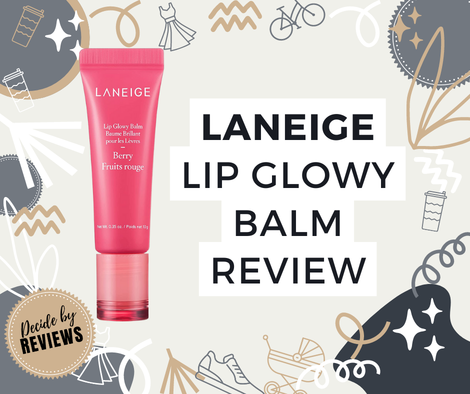 LANEIGE Lip Glowy Balm Reivew - Decide By Reviews