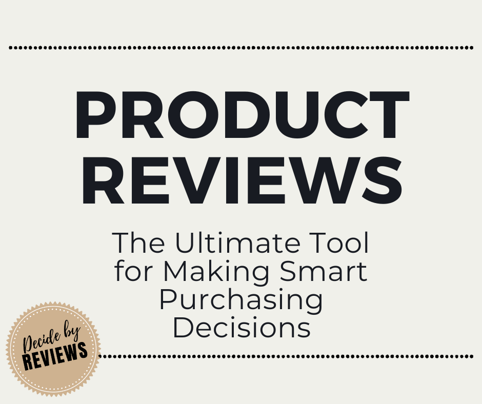 Product Reviews - The Ultimate Tool For Making Your Decision