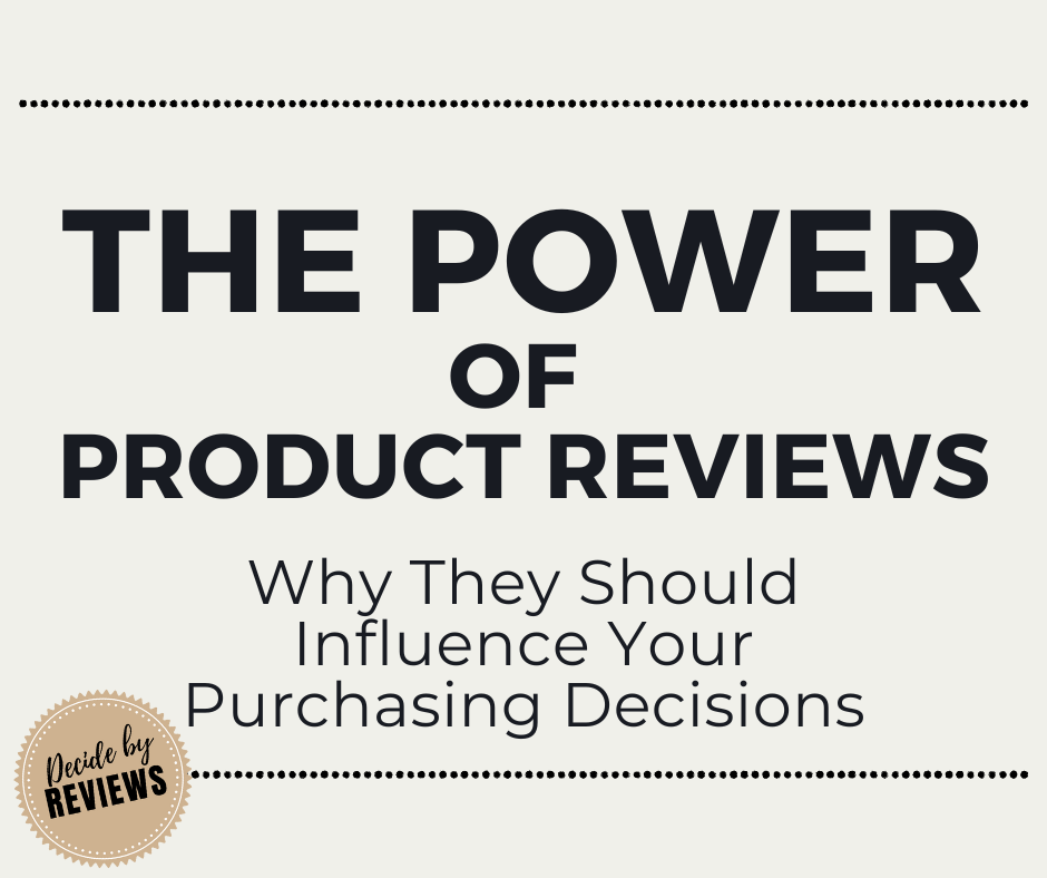 The Power of Product Reviews - Why They Should Influence You